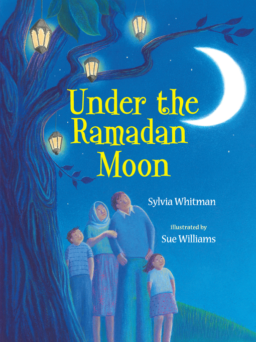 Title details for Under the Ramadan Moon by Sylvia Whitman - Available